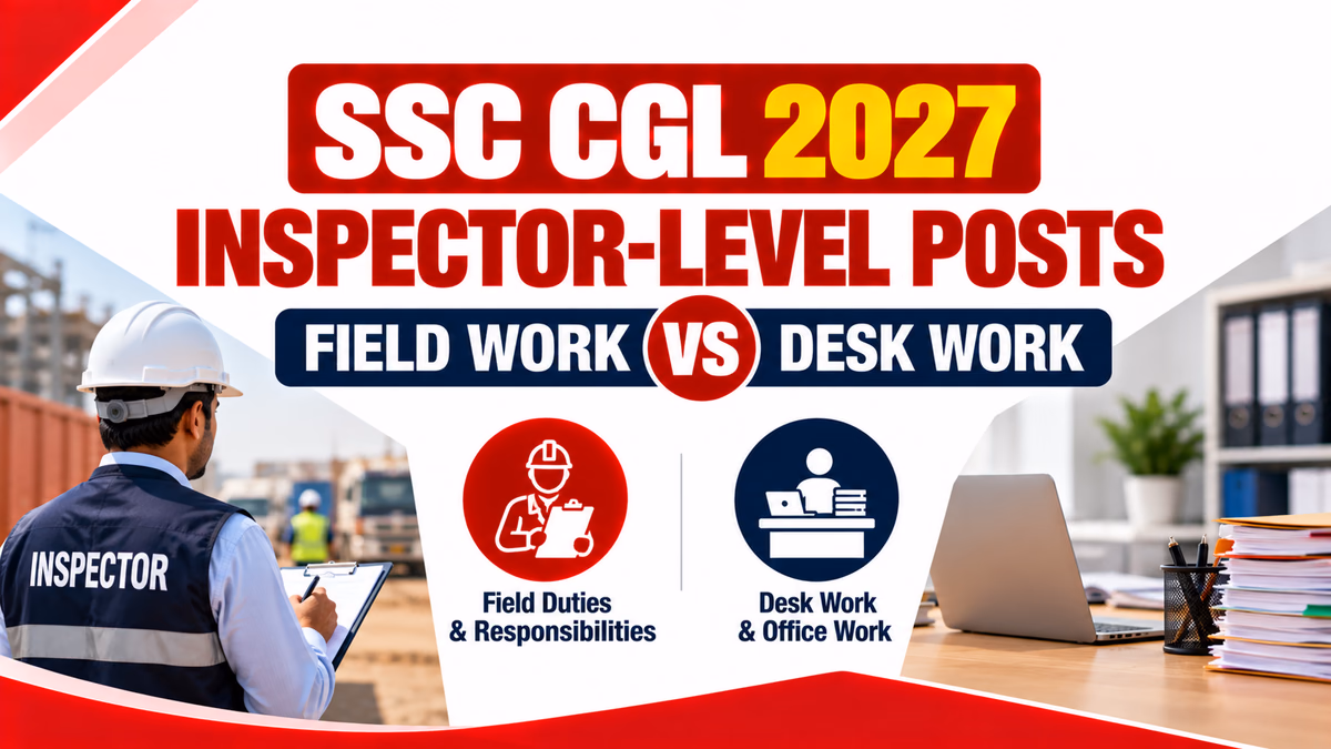 SSC CGL 2027 Inspector-Level Posts: Field Work vs Desk Work